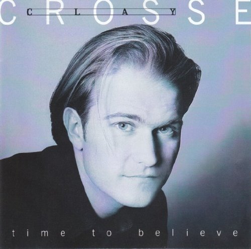 Clay Crosse Time To Believe 