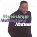 Marvin Sapp Nothing Else Matters 