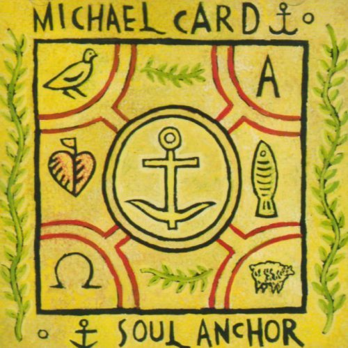 Michael Card/Soul Anchor