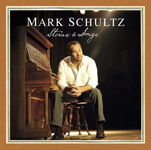Mark Schultz/Stories & Songs