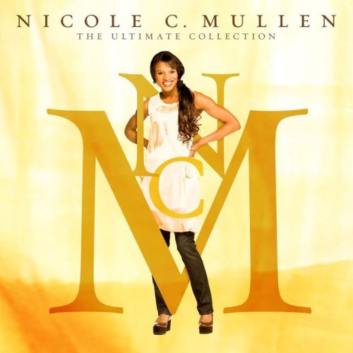 Nicole C. Mullen/Ultimate Collection