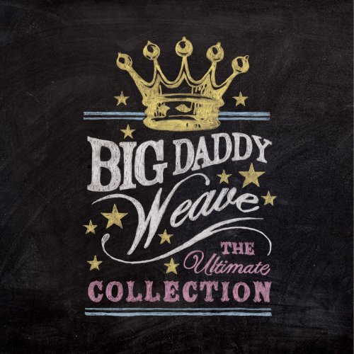 Big Daddy Weave Ultimate Collection 