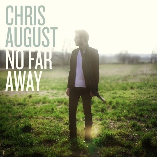 Chris August/No Far Away