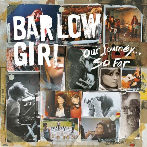 Barlowgirl/Our Journey...So Far
