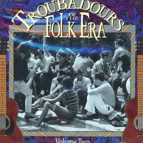 Troubadours Of The Folk Era/Vol. 2-Troubadours Of The Folk