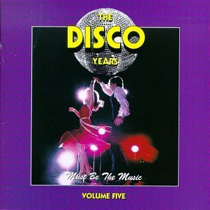 Disco Years/Vol. 5-Must Be The Music@Summer/Heatwave/Gaynor/Ross@Disco Years