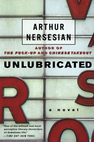 Arthur Nersesian/Unlubricated