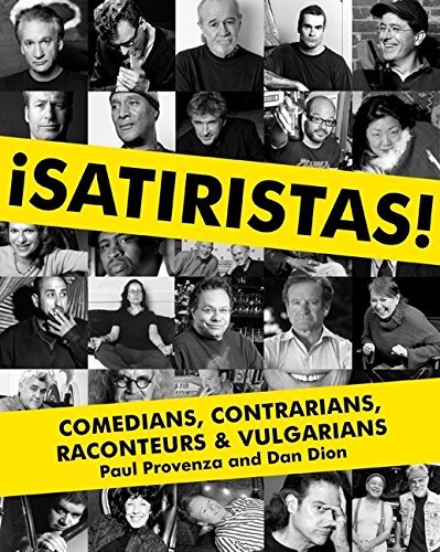Paul Provenza/Satiristas@Comedians, Contrarians, Raconteurs & Vulgarians