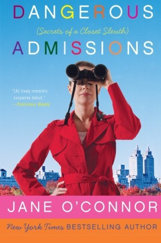 Jane O'Connor/Dangerous Admissions@ Secrets of a Closet Sleuth