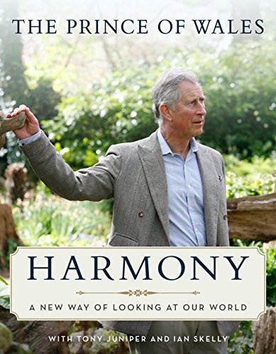 Hrh The Prince Of Wales Harmony A New Way Of Looking At Our World 