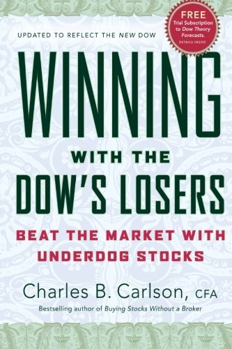 Charles B. Carlson/Winning with the Dow's Losers@ Beat the Market with Underdog Stocks