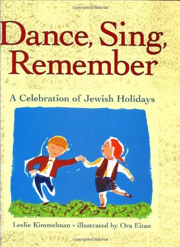Leslie Kimmelman/Dance,Sing,Remember@A Celebration Of Jewish Holidays
