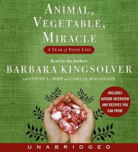 Barbara Kingsolver Animal Vegetable Miracle A Year Of Food Life 