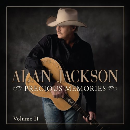 Alan Jackson/Precious Memories Volume Ii