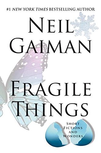 Neil Gaiman/Fragile Things@Short Fictions And Wonders