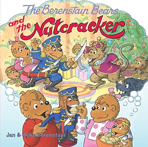 Jan Berenstain/The Berenstain Bears and the Nutcracker