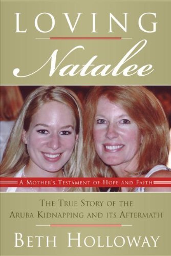 Beth Holloway/Loving Natalee@A Mother's Testament Of Hope And Faith
