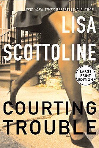 Lisa Scottoline/Courting Trouble@LARGE PRINT