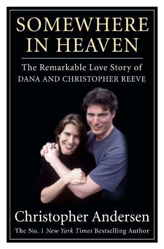 Christopher Andersen/Somewhere In Heaven@The Remarkable Love Story Of Dana And Christopher