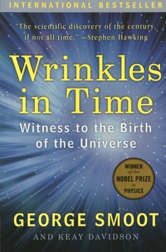 George Smoot/Wrinkles in Time@ Witness to the Birth of the Universe