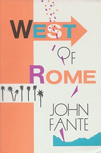 John Fante/West of Rome