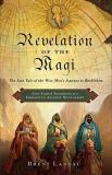 Brent Landau Revelation Of The Magi The Lost Tale Of The Wise Men's Journey To Bethle 
