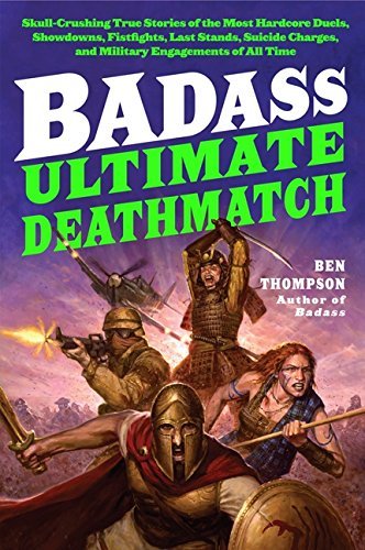 Ben Thompson/Badass@Ultimate Deathmatch: Skull-Crushing True Stories