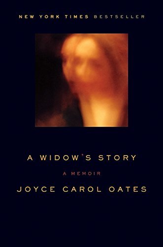 Joyce Carol Oates A Widow's Story A Memoir 