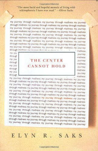 Elyn R. Saks/The Center Cannot Hold