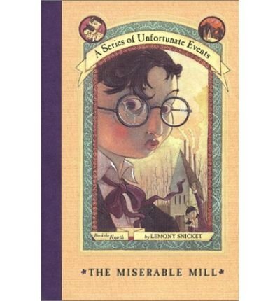 Lemony Snicket/The Miserable Mill