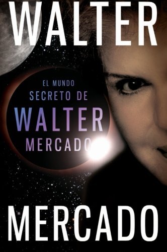 Walter Mercado Mundo Secreto De Walter Mercado = The Secret World 