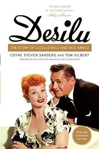 Coyne Steven Sanders/Desilu@The Story Of Lucille Ball And Desi Arnaz@Expanded