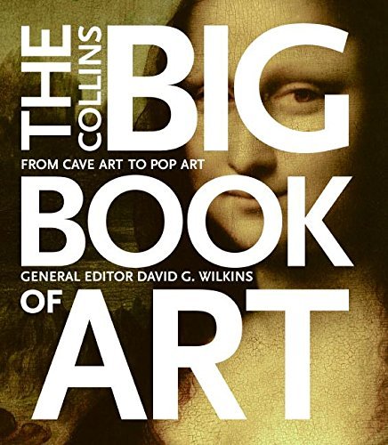 David G. Wilkins The Collins Big Book Of Art From Cave Art To Pop Art 