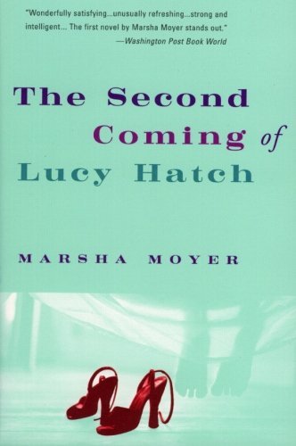 Marsha Moyer/Second Coming Of Lucy Hatch,The