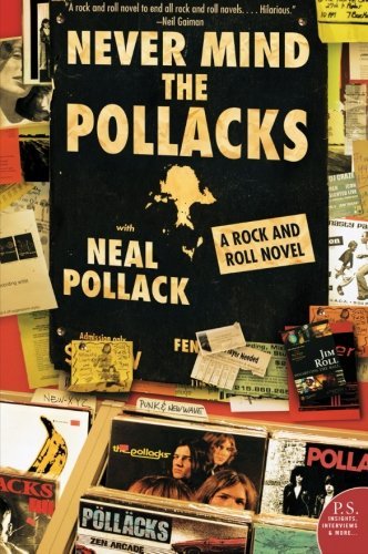 Neal Pollack/Never Mind the Pollacks@ A Rock and Roll Novel