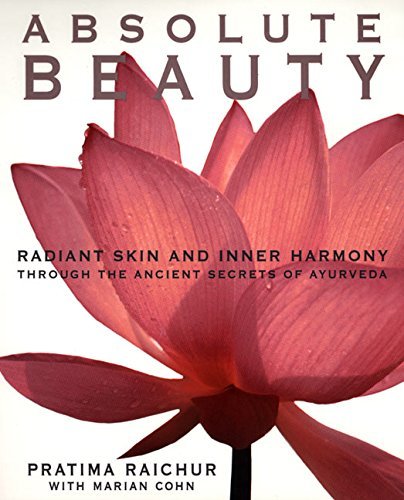 Pratima Raichur/Absolute Beauty@ Radiant Skin and Inner Harmony Through the Ancien