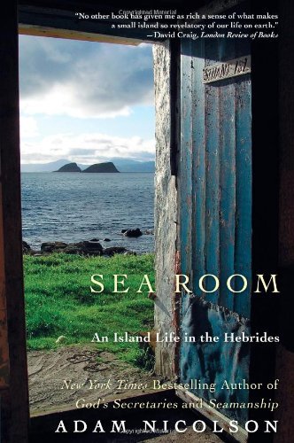 Adam Nicolson Sea Room An Island Life In The Hebrides 