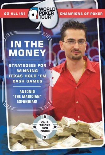Antonio Esfandiari/World Poker Tour(tm)@ In the Money [With Chip Tricks DVD]