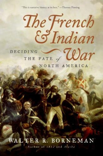 Walter R. Borneman/French And Indian War,The@Deciding The Fate Of North America