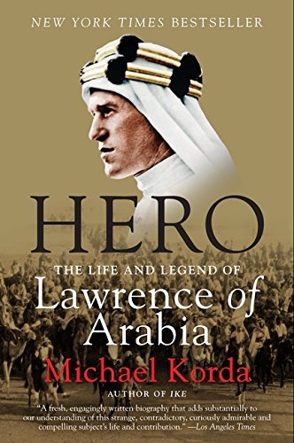 Michael Korda/Hero@ The Life and Legend of Lawrence of Arabia