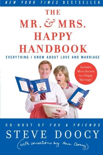 Steve Doocy/The Mr. & Mrs. Happy Handbook@ Everything I Know about Love and Marriage (with C