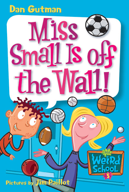 Dan Gutman/Miss Small Is Off The Wall!