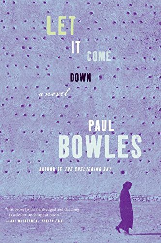 Paul Bowles Let It Come Down 