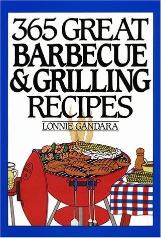 Lonnie Gandara 365 Great Barbeque And Grill Anniversary Edition 