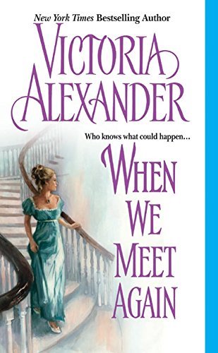 Victoria Alexander/When We Meet Again