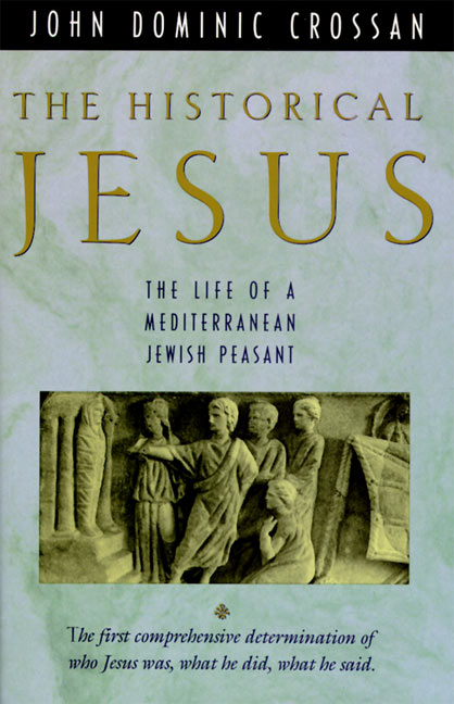 John Dominic Crossan/Historical Jesus,The@The Life Of A Mediterranean Jewish Peasa
