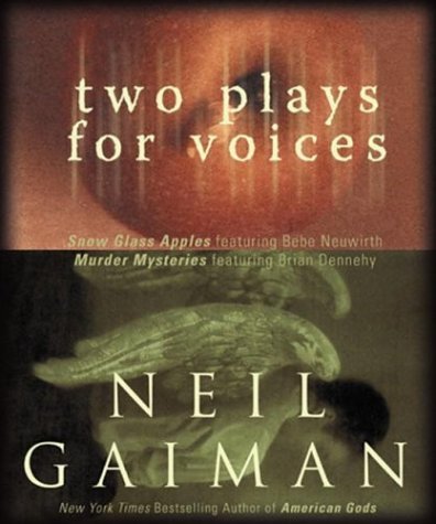 Neil Gaiman Two Plays For Voices Abridged 