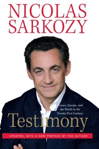 Nicolas Sarkozy/Testimony@ France, Europe, and the World in the Twenty-First