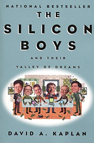 David A. Kaplan/The Silicon Boys@And Their Valley of Dreams