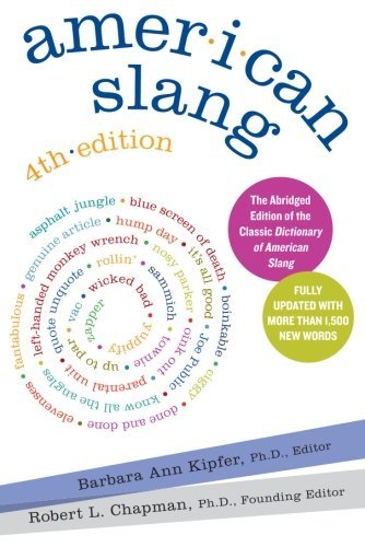 Barbara Ann Kipfer/American Slang, 4th Edition@ABRIDGED